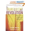 The Translucent Revolution: How People Just Like You Are Waking Up and Changing the World