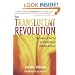 The Translucent Revolution: How People Just Like You Are Waking Up and Changing the World