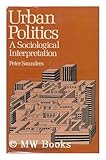 Urban politics : a sociological interpretation