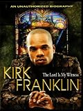 Kirk Franklin: The Lord is My Witness