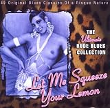 Let Me Squeeze Your Lemon: The Ultimate Rude Blues Collection