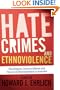 Hate Crimes and Ethnoviolence: The History, Current Affairs, and Future of Discrimination in America