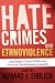 Hate Crimes and Ethnoviolence: The History, Current Affairs, and Future of Discrimination in America