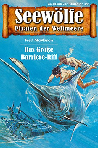Seewölfe - Piraten der Weltmeere 193: Das Große Barriere-Riff (German Edition)