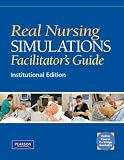 Review Prentice Hall  / Real Nursing Simulations Facilitators Guide: Institutional Version