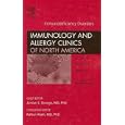 Immunodeficiency Disorders, An Issue of Immunology and Allergy Clinics (The Clinics: Internal Medicine) by  Jordan Orange