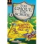 School Spooks Day (Too Ghoul for School)