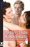 Better than chocolate : a collection of five erotic Valentines stories