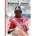 Andruw Jones: All-star on and Off the Field (Sports Stars With Heart) book cover
