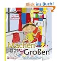 Machen wie die Gro�en - Was Kinder und ihre Eltern �ber Pipi und Kacke wissen sollen