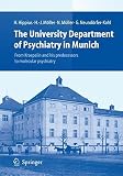 The University Department of Psychiatry in Munich : from Kraepelin and his predecessors to molecular psychiatry