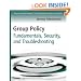 Group Policy: Fundamentals, Security, and Troubleshooting