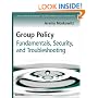 Group Policy: Fundamentals, Security, and Troubleshooting