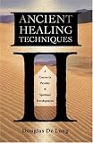 Ancient Healing Techniques: A Course in Psychic & Spiritual Development