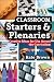 Classroom Starters and Plenaries: Creative Ideas for Use Across the Curriculum