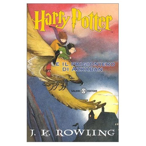 Harry Potter e il Prigioniero di Azkaban (Italian Edition of Harry Potter and the Prisoner of Azkaban)
