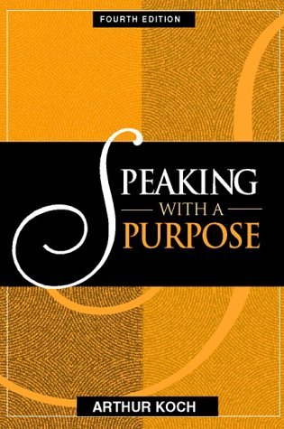 Speaking With a Purpose by Koch Arthur (1997-08-28) Paperback