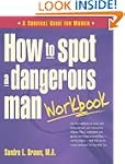 How to Spot a Dangerous Man Workbook:...
