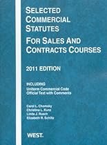 Selected Commercial Statutes For Sales and Contracts Courses, 2011 Selected Commercial Statutes For Sales and Contracts Courses, 2011
