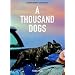 A Thousand Dogs (Taschen 25th Anniversary)