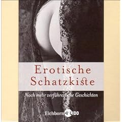 Erotische Schatzkiste II: Noch mehr verf�hrerische Geschichten.