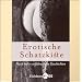 Erotische Schatzkiste II: Noch mehr verf�hrerische Geschichten.