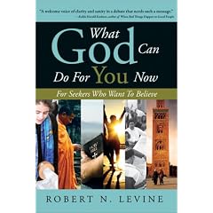 What God Can Do for You Now: For Seekers Who Want to Believe