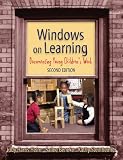 Windows on Learning: Documenting Young Childrens Work, Second Edition (Early Childhood Education Series)