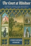 The court at Windsor : a domestic history