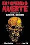 Eligiendo Muerte: La Improblable Historia del Death Metal y Grindcore = Choosing Death