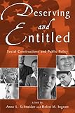 Deserving and Entitled: Social Constructions and Public Policy (Suny Series in Public Policy)