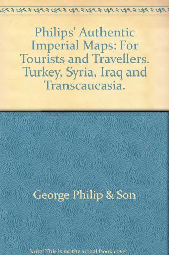 Philips' Authentic Imperial Maps: For Tourists and Travellers. Turkey, Syria, Iraq and Transcaucasia.