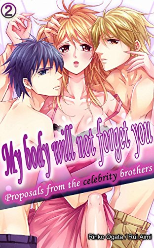 My body will not forget you Vol.2 (TL Manga): Proposals from the celebrity brothers