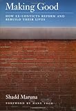 Making Good: How Ex-Convicts Reform & Rebuild Their Lives