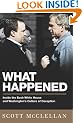 What Happened: Inside the Bush White House and Washington's Culture of Deception