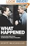 What Happened: Inside the Bush White House and Washington's Culture of Deception