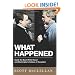 What Happened: Inside the Bush White House and Washington's Culture of Deception