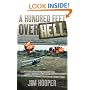 A Hundred Feet Over Hell: Flying With the Men of the 220th Recon Airplane Company Over I Corps and the DMZ, Vietnam 1968-1969