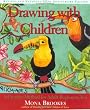 Drawing With Children: A Creative Method for Adult Beginners, Too