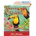Drawing With Children: A Creative Method for Adult Beginners, Too