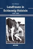 Landfrauen in Schleswig-Holstein 1930-1950: Zeitgeschichte und Alltagsleben