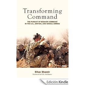 Transforming Command: The Pursuit of Mission Command in the U.S., British, and Israeli Armies