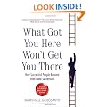 What Got You Here Won't Get You There: How successful people become even more successful