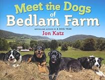 Meet the Dogs of Bedlam Farm Meet the Dogs of Bedlam Farm