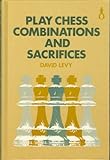 Play chess combinations and sacrifices