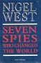 Seven Spies Who Changed the World