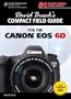 David Busch's Compact Field Guide for the Canon EOS 6D (David Busch's Compact Field Guides)
