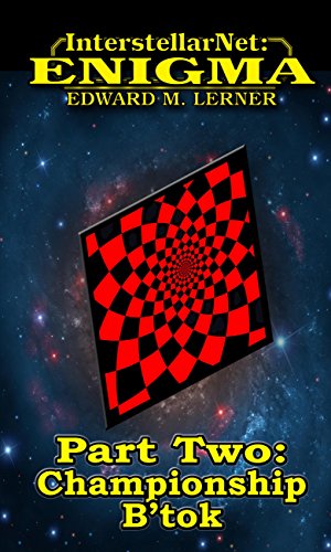 InterstellarNet: Enigma Part Two: Championship B'tok (InterstellarNet: Enigma Serial Book 2)