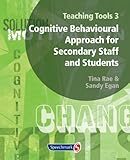 A cognitive behavioural approach for secondary staff and students