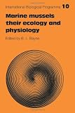 Marine Mussels: Their Ecology and Physiology (International Biological Programme Synthesis Series)